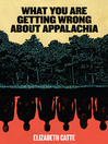 Cover image for What You Are Getting Wrong About Appalachia